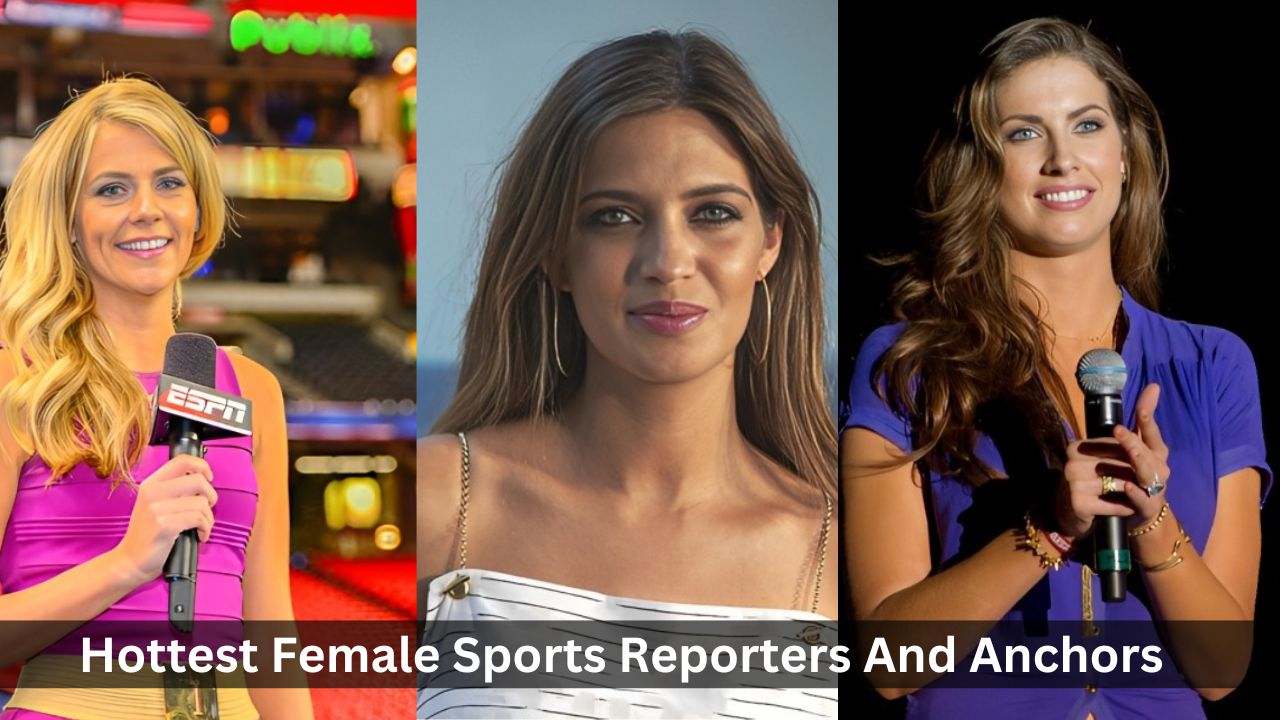 top 10 hottest female sports reporters and anchors in 2023