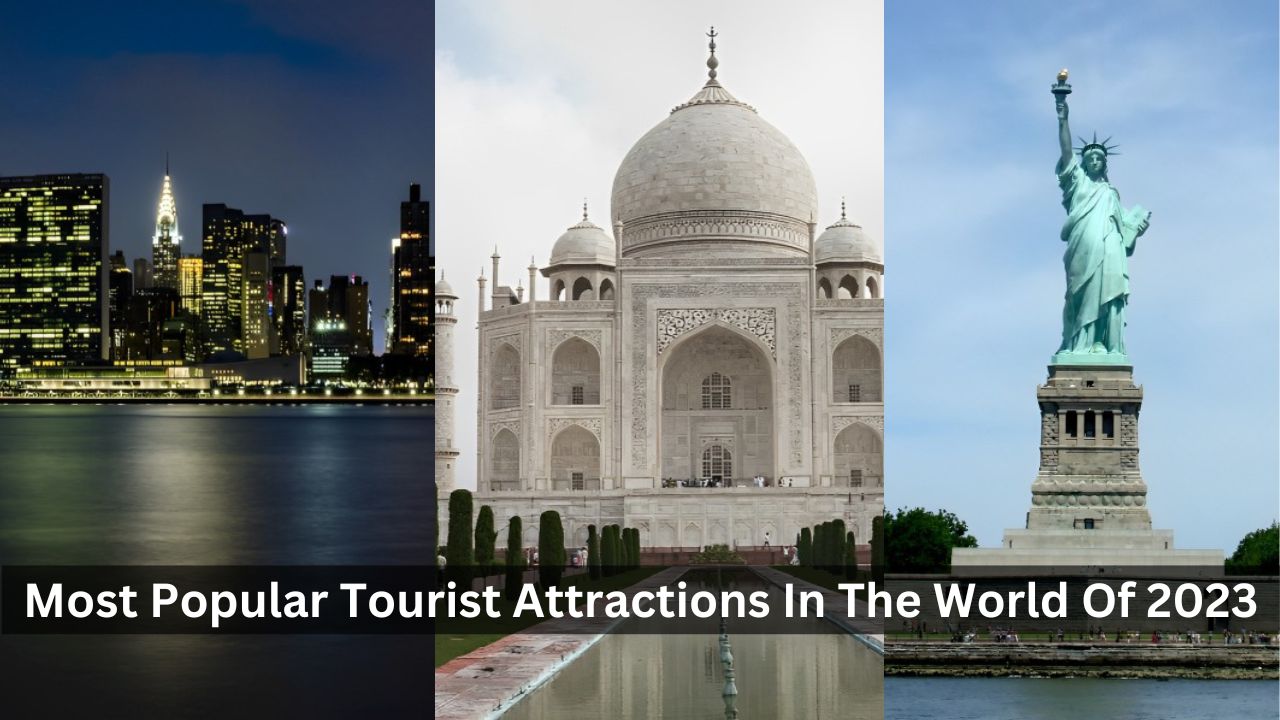 top 10 most popular tourist attractions in the world of 2023