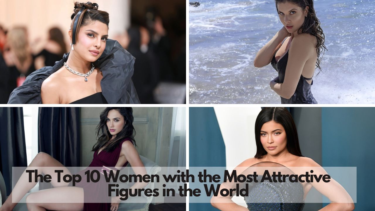 The Top 10 Women with the Most Attractive Figures in the World