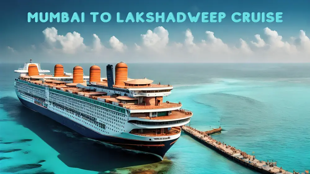 Mumbai to lakshadweep cruise
