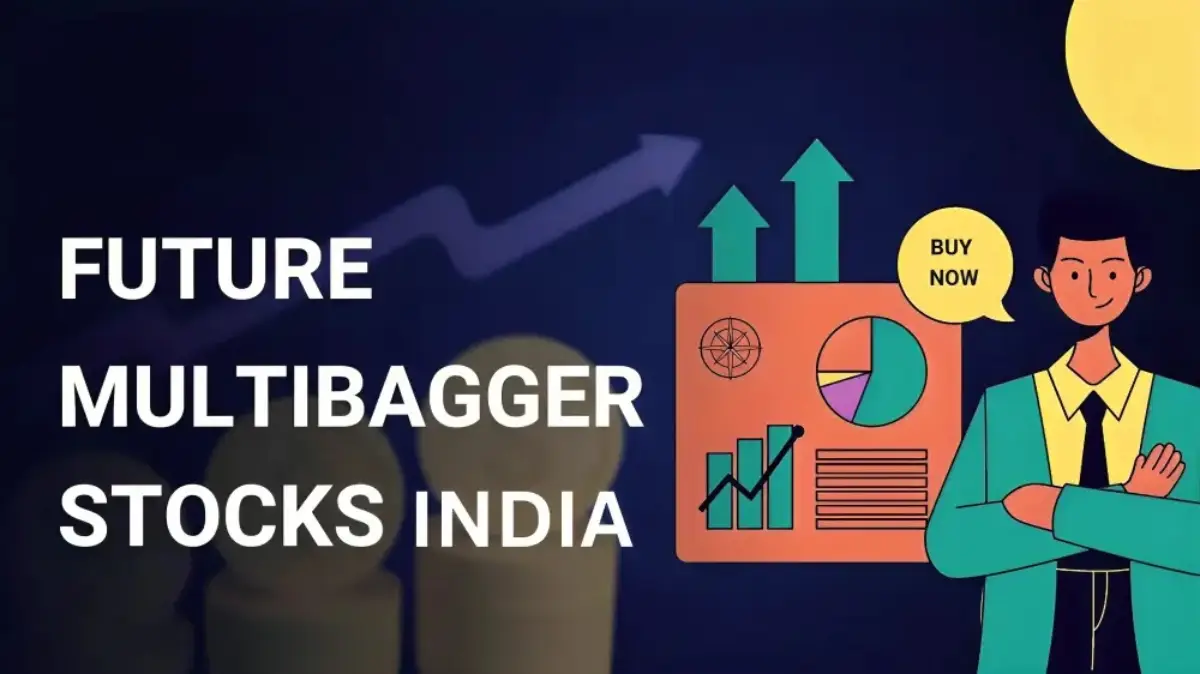 Future Multibagger Stocks in India